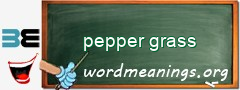 WordMeaning blackboard for pepper grass